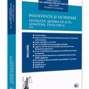 Insolventa si lichidare. Legislatie modele de acte adnotari teste-grila 2020