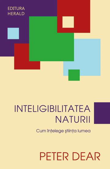 Inteligibilitatea Naturii - Cum intelege stiinta lumea