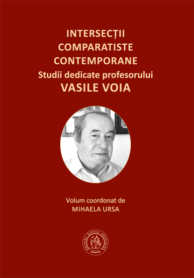 Intersectii comparatiste contemporane. Studii dedicate profesorului Vasile Voia