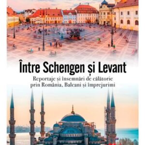 Intre Schengen si Levant