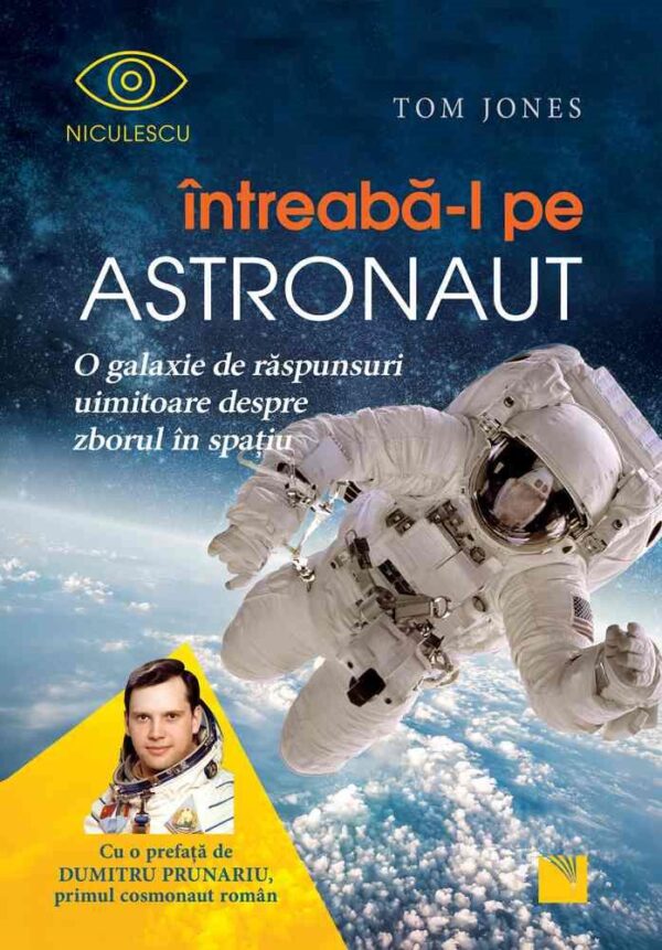 Întreabă-l pe astronaut! O galaxie de răspunsuri uimitoare despre zborul în spaţiu