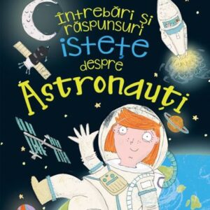 Întrebări și răspunsuri istețe despre Astronauți