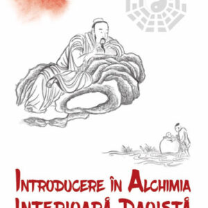 Introducere in alchimia interioara daoista (Neidan)