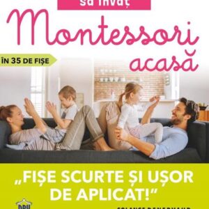 Invat cum sa invat. Montessori acasa in 35 de fise