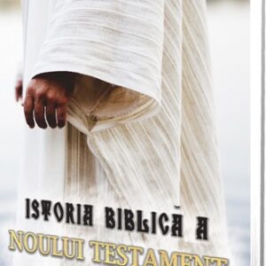 Istoria Biblica a Noului Testament Vol. 1