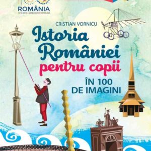 Istoria României pentru copii în 100 de imagini