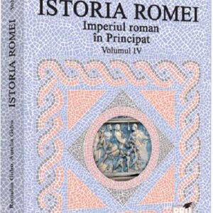 Istoria Romei. Imperiul roman in Principat. Volumul IV