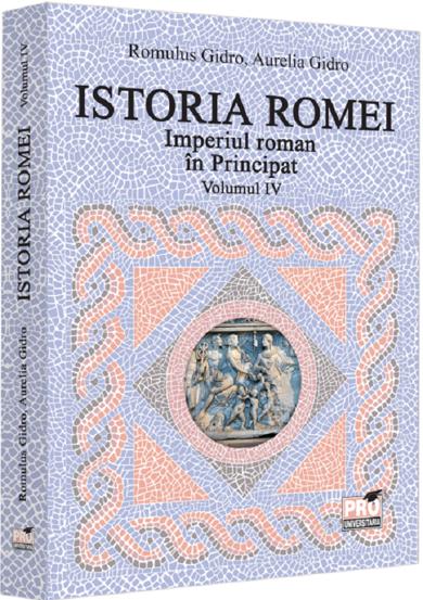 Istoria Romei. Imperiul roman in Principat. Volumul IV