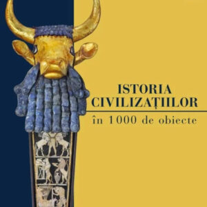 Istoria civilizatiilor in 1000 de obiecte