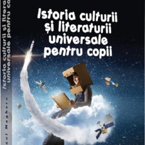 Istoria culturii si literaturii universale pentru copii