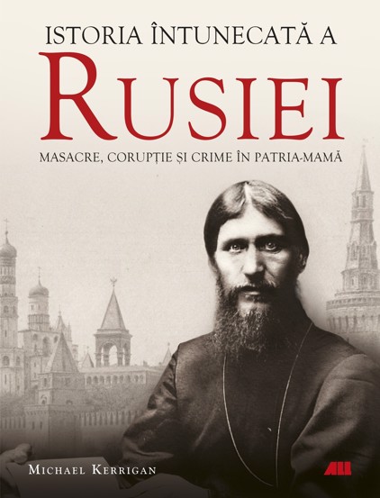 Istoria întunecată a Rusiei. Masacre corupție și crime în Patria-Mamă