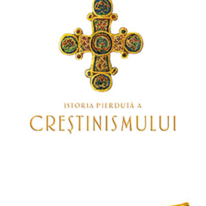 Istoria pierduta a crestinismului