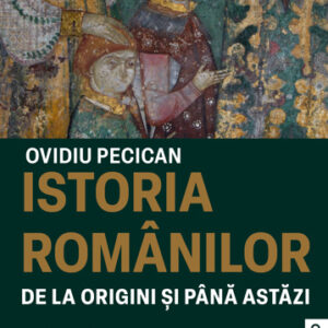 Istoria romanilor de la origini și pana astazi Vol. 1