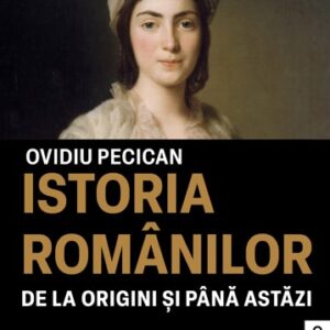 Istoria românilor de la origini și până astăzi Vol. 2