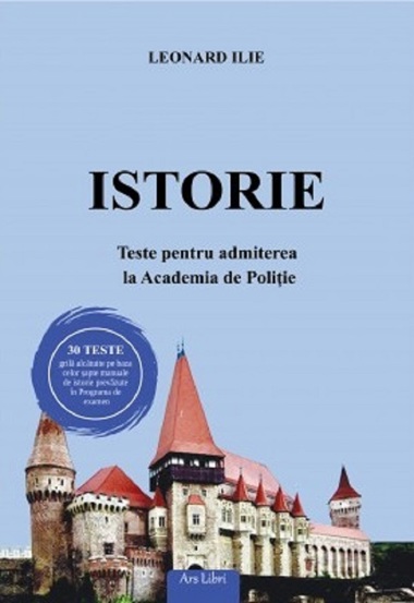 Istorie. Teste pentru admiterea la Academia de Politie