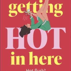 It’s Getting Hot in Here : a laugh-out-loud love story for the Menopausing audience