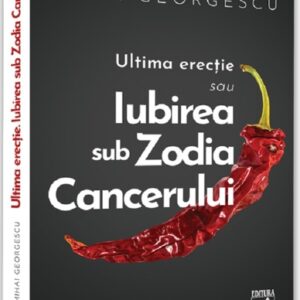 Iubirea in Zodia Cancerului – Ultima Erectie