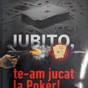 Iubito te-am jucat la Poker!