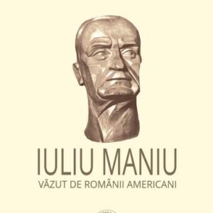 Iuliu Maniu vazut de romanii americani