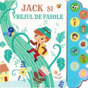 Jack si vrejul de fasole. Carte sonora cu 10 sunete