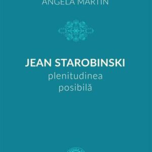 Jean Starobinski plenitudinea posibila