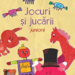 Jocuri si jucarii (juniorii)