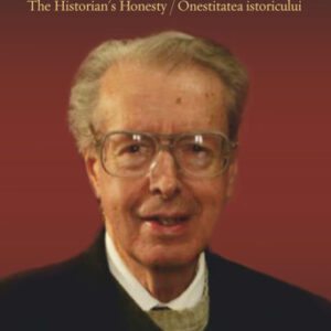 Keith Hitchins: The Historian's Honesty. Onestitatea istoricului