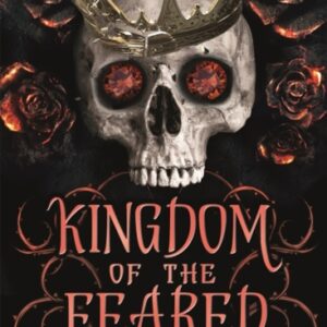 Kingdom of the Feared : the addictive and intoxicating fantasy romance finale to the Kingdom of the Wicked series