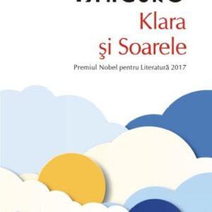 Klara si soarele - Kazuo Ishiguro