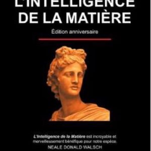 L’Intelligence de la Matière