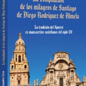 La Compilacion de los milagros de Santiago de Diego Rodriguez de Almela