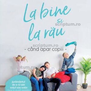 La bine si la rau cand apar copii