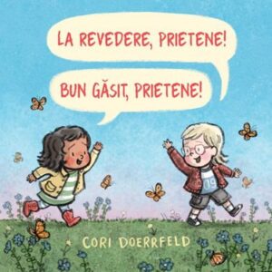 La revedere prietene! Bun venit prietene!