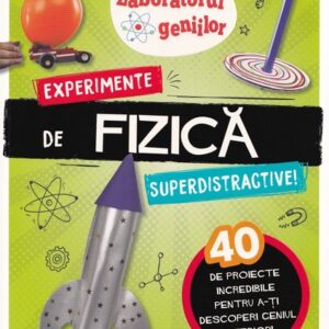 Laboratorul geniilor: Experimente de fizica superdistractive