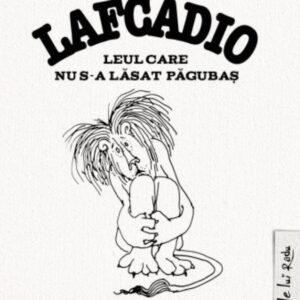 Lafcadio leul care nu s-a lasat pagubas