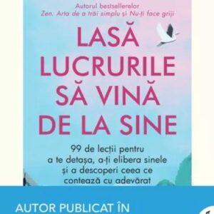 Lasa lucrurile sa vina de la sine