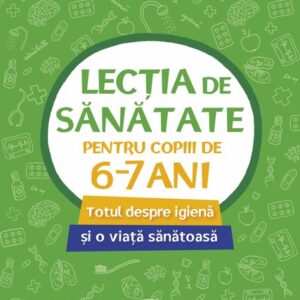 Lecția de sănătate pentru copiii de 6-7 ani