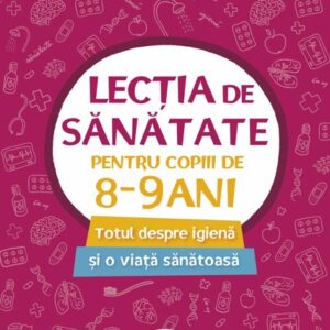 Lecția de sănătate pentru copiii de 8-9 ani