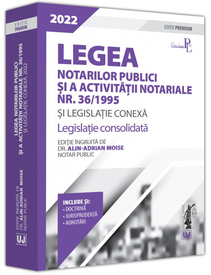 Legea notarilor publici si a activitatii notariale nr. 36/1995 si legislatie conexa 2022