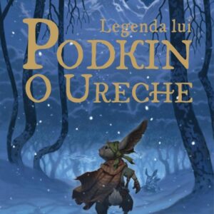 Legenda lui Podkin O Ureche. Seria Saga celor Cinci Tărâmuri. Cartea I