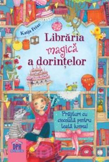 Libraria magica a dorintelor - Prajituri cu ciocolata pentru toata lumea