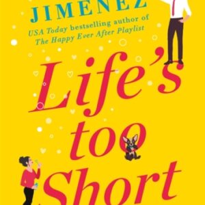 Life's Too Short : the most hilarious and heartbreaking read of 2021