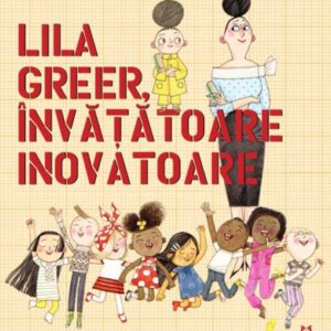 Lila Greer învățătoare inovatoare