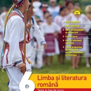 Limba si literatura romana - Clasa 6 - Teste si fise de lucru