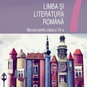 Limba si literatura romana - manual pentru cls a VII-a