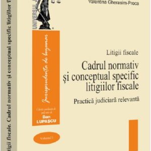 Litigii fiscale Vol.1