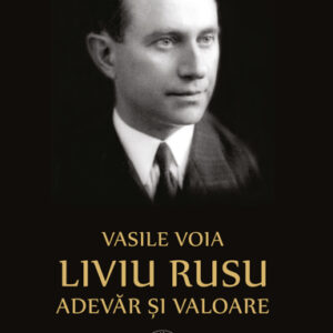 Liviu Rusu. Adevar si valoare