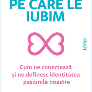 Lucrurile pe care le iubim