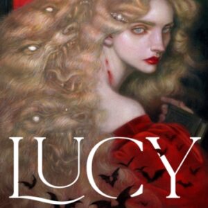 Lucy Undying: A Dracula Novel