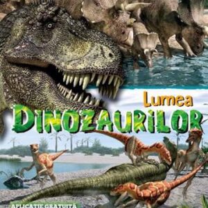 Lumea dinozaurilor